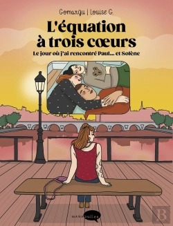 Bertrand.pt - L'Équation À Trois Coeurs : Le Jour Où J'Ai Rencontré Paul...Et Solène
