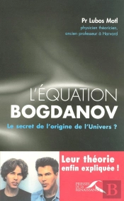 L'Équation Bogdanov ; Le Secret De L'Origine De L'Univers ?
