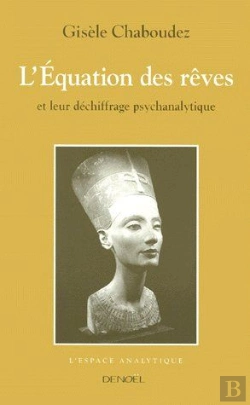 Bertrand.pt - L'Équation Des Rêves ; Et Leur Déchiffrage Psychanalytique