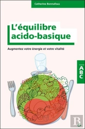 L'Équilibre Acido-Basique ; Augmentez Votre Énergie Et Votre Vitalité