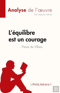 Bertrand.pt - L'Équilibre Est Un Courage De Pierre De Villiers : Résume Complet Et Analyse De L'Oeuvre