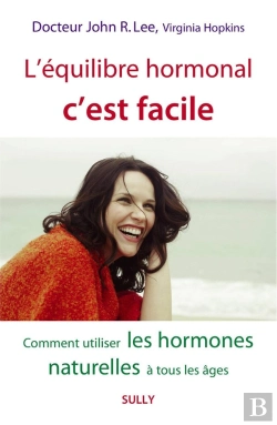 Bertrand.pt - L'Équilibre Hormonal C'Est Facile ; Comment Utiliser Les Hormones Naturelles À Tous Les Âges