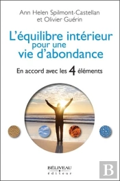 L'Équilibre Intérieur Pour Une Vie D'Abondance ; En Accord Avec Les 4 Éléments