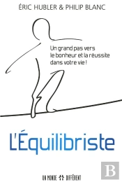 L'Équilibriste ; Un Grand Pas Vers Le Bonheur Et La Réussite Dans Votre Vie !