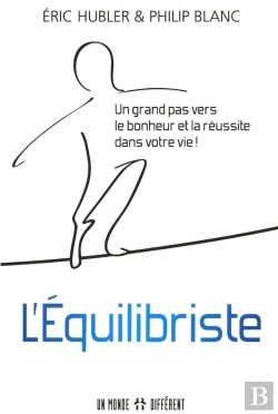 Bertrand.pt - L'Équilibriste ; Un Grand Pas Vers Le Bonheur Et La Réussite Dans Votre Vie !