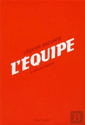 L'Equipe Racontee Par Ses Journalistes