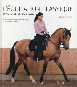 Bertrand.pt - L'Équitation Classique Dans Le Respect Du Cheval ; Dressage Basé Sur Une Gymnastique Progressive Du Cheval
