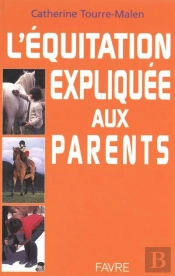 L'Equitation Expliquee Aux Parents