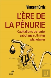 L'Ère De La Pénurie : Capitalisme De Rente, Sabotage Et Limites Planétaires
