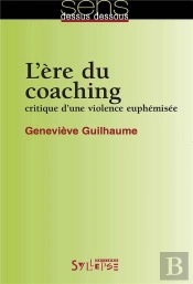 L'Ère Du Coaching ; Critique D'Un Violence Euphémisée