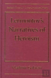Lermontov'S Narratives Of Heroism