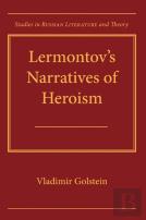Lermontov'S Narratives Of Heroism