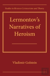 Lermontov'S Narratives Of Heroism