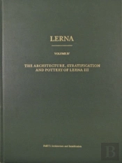 Lerna: The Architecture, Stratification, And Pottery Of Lerna Iii