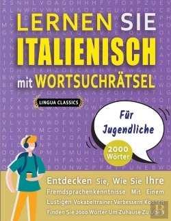 Bertrand.pt - Lernen Sie Italienisch Mit Wortsuchratsel Fur Jugendliche - Entdecken Sie, Wie Sie Ihre Fremdsprachenkenntnisse Mit Einem Lustigen Vokabeltrainer Verbessern Konnen - Finden Sie 2000 Worter Um Zuhause 