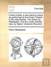 L'Eroe Cinese; A New Serious Opera, As P