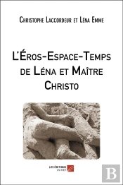 L'Éros-Espace-Temps De Léna Et Maître Christo