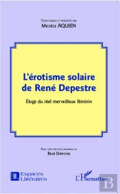 L'Érotisme Solaire De René Depestre ; Éloge Du Réel Merveileux Féminin