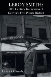 Leroy Smith: 20th Century Impresario Of