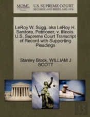 Leroy W. Sugg, Aka Leroy H. Sanitora, Petitioner, V. Illinois. U.S. Supreme Court Transcript Of Record With Supporting Pleadings