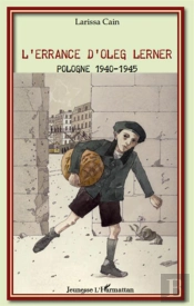 L'Errance D'Oleg Lerner ; Pologne 1940-1945