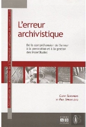L'Erreur Archivistique ; De La Compréhension De L'Erreur À La Perception Et À La Gestion Des Incertitudes
