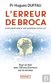 L'Erreur De Broca ; Exploration D'Un Cerveau Éveillé