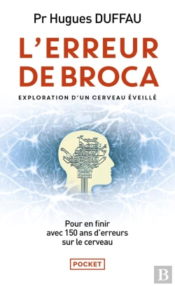 Bertrand.pt - L'Erreur De Broca ; Exploration D'Un Cerveau Éveillé