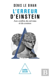 L'Erreur D'Einstein : Aux Confins Du Cerveau Et Du Cosmos