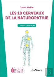 Les 10 Cerveaux En Santé ; En Naturopathie Holistique