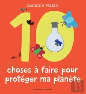 Les 10 Choses À Faire Pour Protéger Ma Planète
