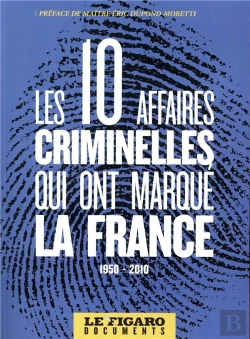 Bertrand.pt - Les 10 Grandes Affaires Criminelles Qui Ont Marque La France (1954-2010)