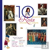 Les 10 Plus Grands Rois Racontés Aux Enfants