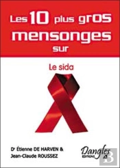 Les 10 Plus Gros Mensonges Sur Le Sida