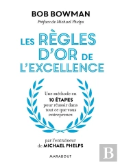 Les 10 Regles D'Or De L'Excellence