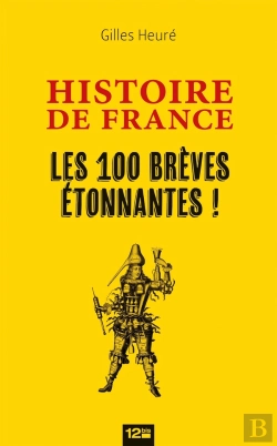 Bertrand.pt - Les 100 Brèves De L'Histoire De France À Dévorer