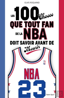 Bertrand.pt - Les 100 Choses Que Tout Fan De La Nba Doit Savoir Avant De Mourir