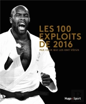 Les 100 Exploits Sportifs De L'Annee 2016