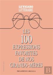 Les 100 Expressions Favorites De Nos Grands-Mères