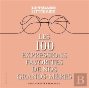 Les 100 Expressions Favorites De Nos Grands-Mères