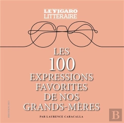 Bertrand.pt - Les 100 Expressions Favorites De Nos Grands-Mères