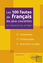 Les 100 Fautes De Français Les Plus Courantes - Et Comment Les Corriger
