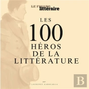 Les 100 Heros De La Litterature