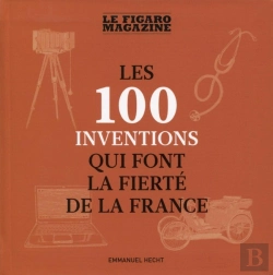 Bertrand.pt - Les 100 Inventions Qui Font La Fierté De La France