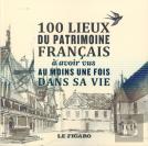 Les 100 Lieux Du Patrimoine Francais A Avoir Vu Au Moins Une Fois Dans Sa Vie
