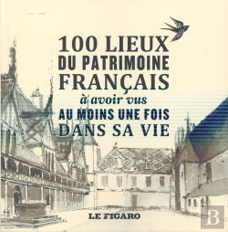 Bertrand.pt - Les 100 Lieux Du Patrimoine Francais A Avoir Vu Au Moins Une Fois Dans Sa Vie