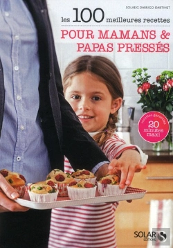 Bertrand.pt - Les 100 Meilleures Recettes Pour Mamans Et Papas Presses