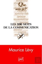 Les 100 Mots De La Communication