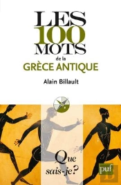 Les 100 Mots De La Grèce Antique