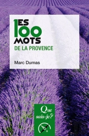 Les 100 Mots De La Provence (2e Édition)